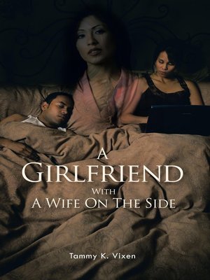 cover image of A Girlfriend With A Wife On The Side